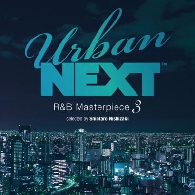 【CD国内】 オムニバス(コンピレーション) / Urban Next-R & B Masterpiece 3- Selected By Shintaro Nishizaki 送料無料