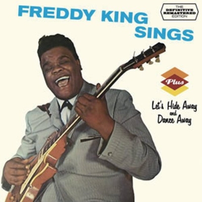 Freddy King Sings Let S Hide Away Dance Away Freddy King HMV