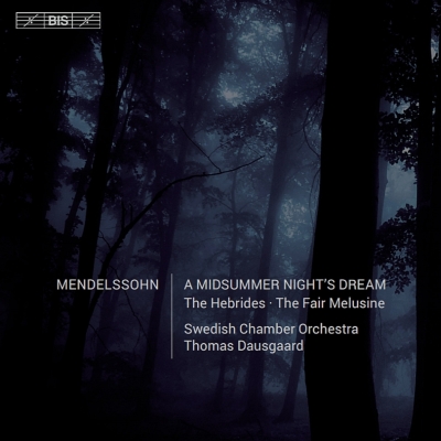 【SACD輸入】 Mendelssohn メンデルスゾーン / 『真夏の夜の夢』全曲、フィンガルの洞窟、美しいメルジーネの物語 ダウスゴー