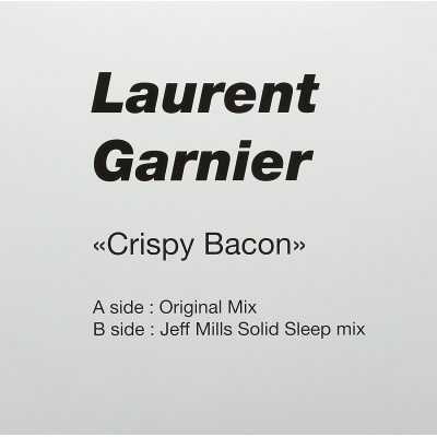 【12in】 Laurent Garnier / Crispy Bacon (Jeff Mills Remix) 送料無料