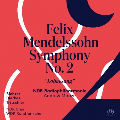 【SACD輸入】 Mendelssohn メンデルスゾーン / 交響曲第2番『賛歌』 アンドルー・マンゼ＆北ドイツ放送フィル、北ドイツ放送