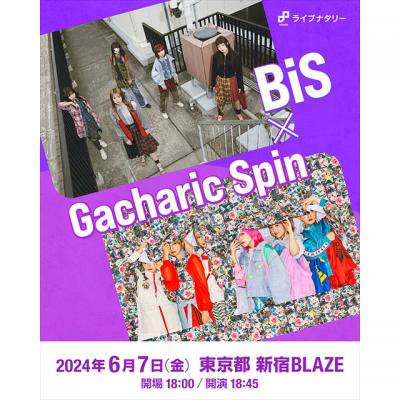 BiS ~ Gacharic Spin