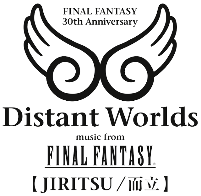 FINAL FANTASY 30th Anniversary Distant Worlds: music from FINAL FANTASY JIRITSU / 而立
