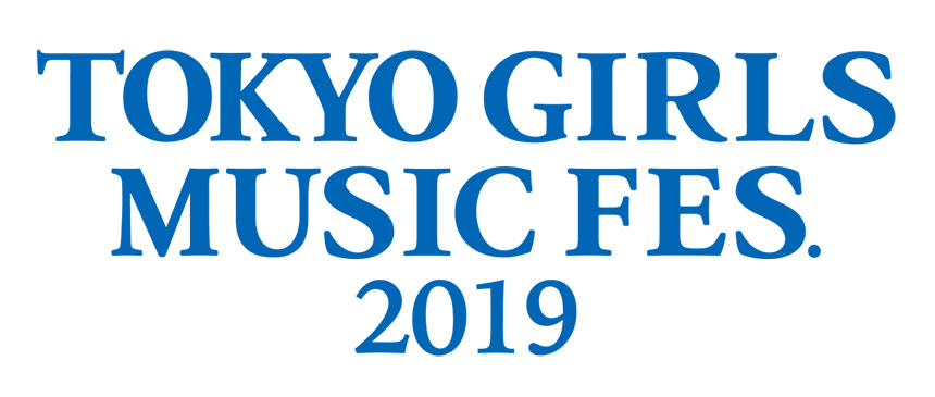 TOKYO GIRLS MUSIC FES.2019