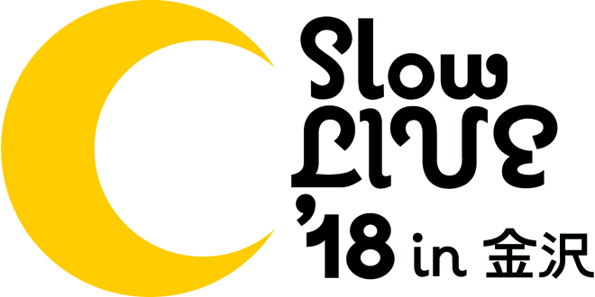 Slow LIVE’18 in 金沢