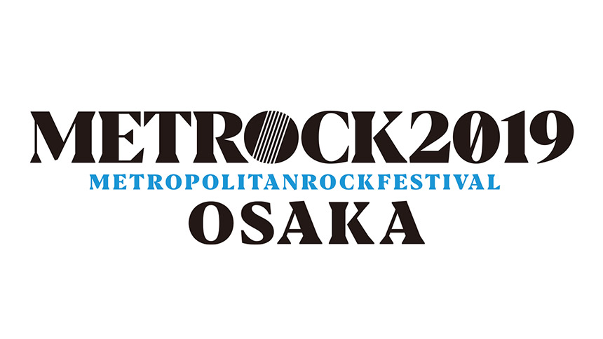 OSAKA METROPOLITAN ROCK FESTIVAL 2019(METROCK OSAKA 2019)