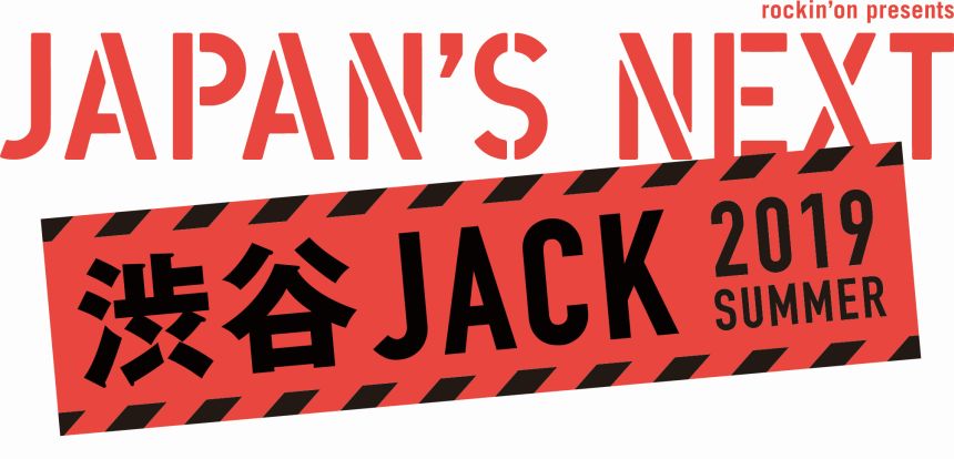 JAPAN’S NEXT 渋谷JACK 2019 SUMMER