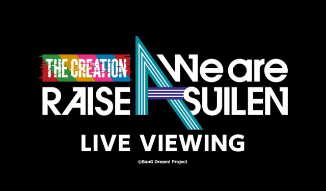 THE CREATION~We are RAISE A SUILEN~ LIVE VIEWING