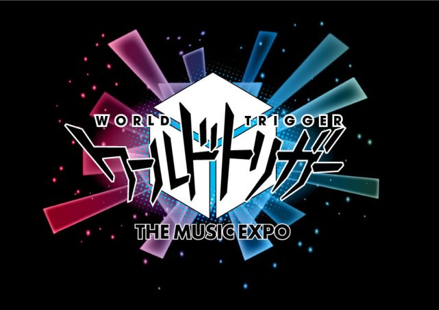 ワールドトリガー THE MUSIC EXPO｜ライブ・コンサートのチケット 