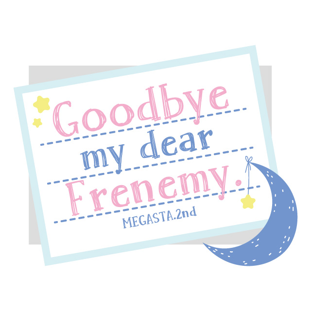 2.5次元ダンスライブ「ツキウタ。」ステージ Girl's Side MEGASTA. Episode2「Goodbye my dear Frenemy.」