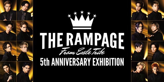 THE RAMPAGE from EXILE TRIBE 5th ANNIVERSARY EXHIBITION｜イベント ...
