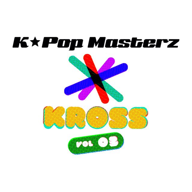 KROSS vol.1-kpop masterz-　韓国を中心としたアジアのアーティストが終結！