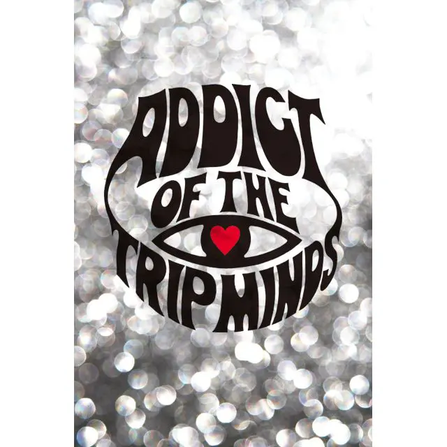 ADDICT OF THE TRIP MINDS