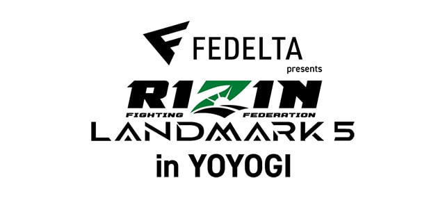 FEDELTA presents RIZIN LANDMARK 5 in YOYOGI｜スポーツのチケット