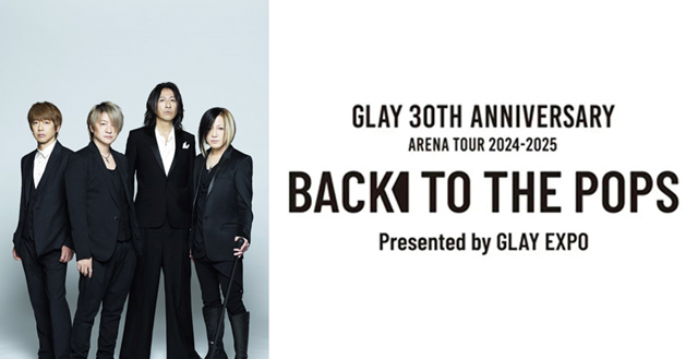 GLAY 30th Anniversary ARENA TOUR 2024-2025 