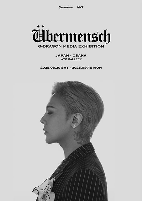 G-DRAGON MEDIA EXHIBITION: Ubermensch in OSAKA