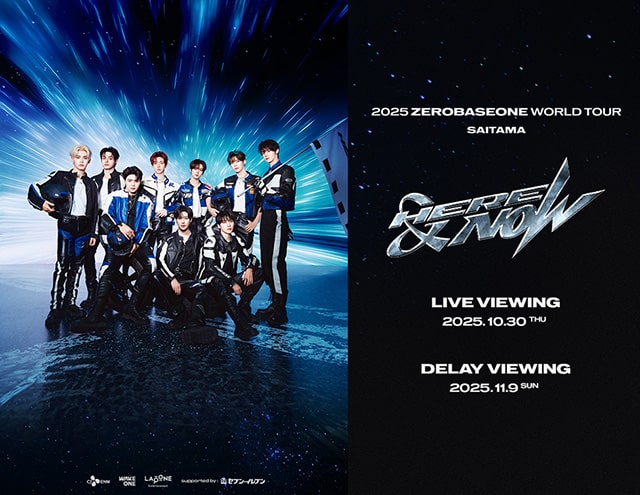 2025 ZEROBASEONE WORLD TOUR [HERE&NOW] IN SAITAMA LIVE VIEWING ＆ DELAY VIEWING