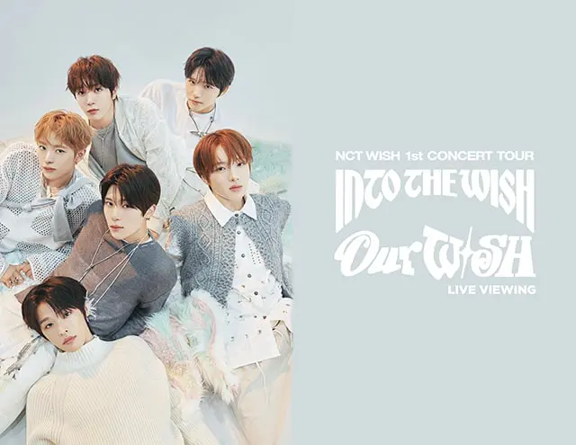 NCT WISH 1st CONCERT TOUR 'INTO THE WISH : Our WISH' LIVE VIEWING