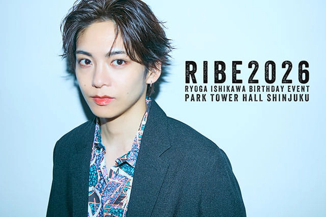 RIBE2026 Ryoga Ishikawa Birthday Event 2026