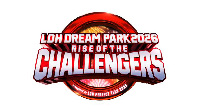 LDH DREAM PARK 2026 ～RISE OF THE CHALLENGERS～ presented by LDH PERFECT YEAR 2026