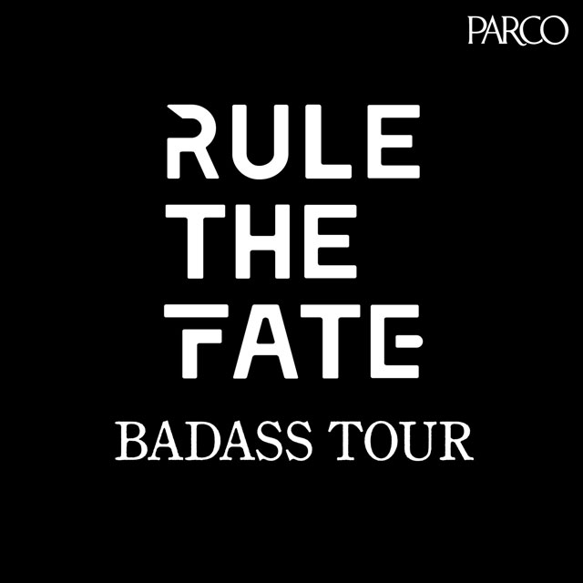 RULE THE FATE BADASS TOUR｜イベントのチケット ローチケ[ローソンチケット]