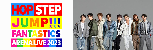 FANTASTICS ARENA LIVE 2023 “HOP STEP JUMP”