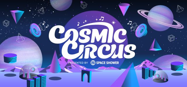 COSMIC CIRCUS vol.2 PRESENTED BY SPACE SHOWER TV