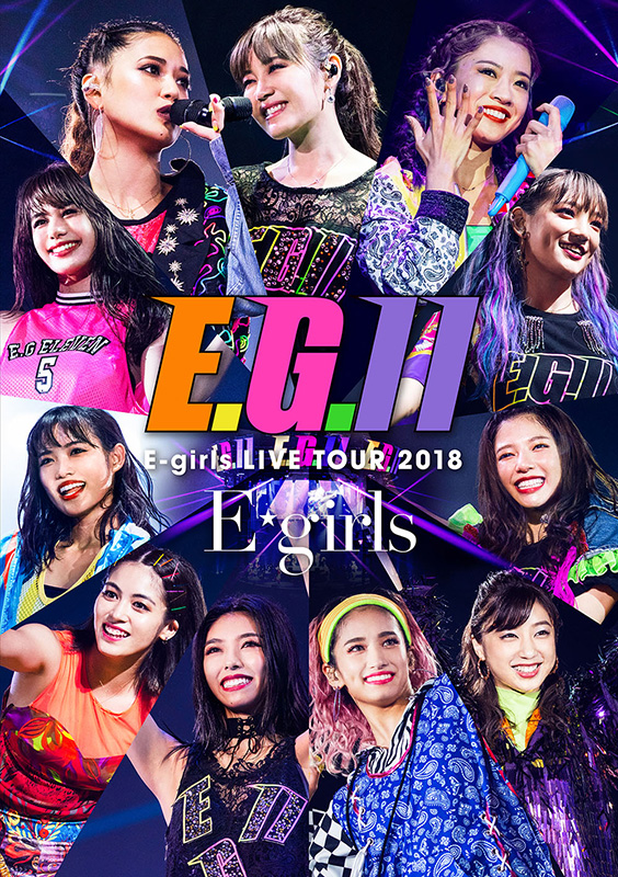 E Girls 新体制初のツアーがdvd ブルーレイに E Girls Live Tour 18 E G 11 19年1月16 水 発売 ジャパニーズポップス