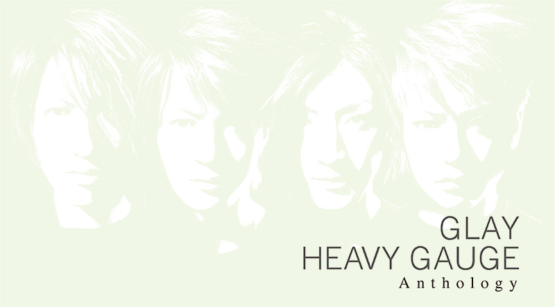 GLAY アルバム『HEAVY GAUGE』のアンソロジー版 2019年5月8日発売