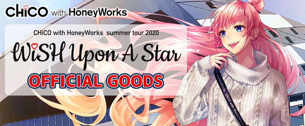 CHiCO with HoneyWorks summer tour 2020「WiSH Upon A Star