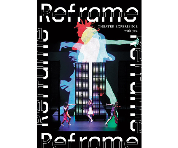 Perfume 映画『Reframe THEATER EXPERIENCE with you』劇場 
