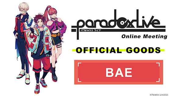Paradox Live Online Meeting -BAE-」オフィシャルグッズ販売|グッズ