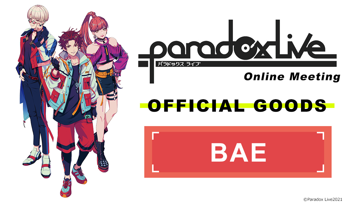 Paradox Live Online Meeting -BAE-」オフィシャルグッズ販売|グッズ