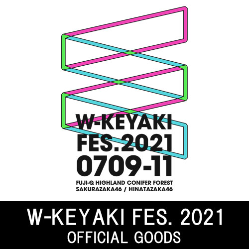 W-KEYAKI FES. 2021 オフィシャルグッズ事後販売受付中！|グッズ