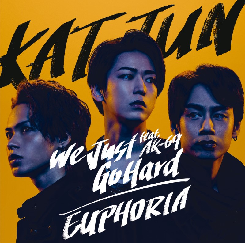 KAT-TUN ニューシングル 『We Just Go Hard feat. AK-69 / EUPHORIA ...