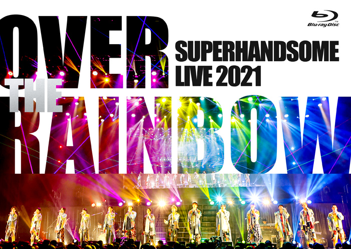Super Handsome Live21 Over The Rainbow Blu Ray 21年10月日 水 発売決定 スポーツ ドキュメンタリー
