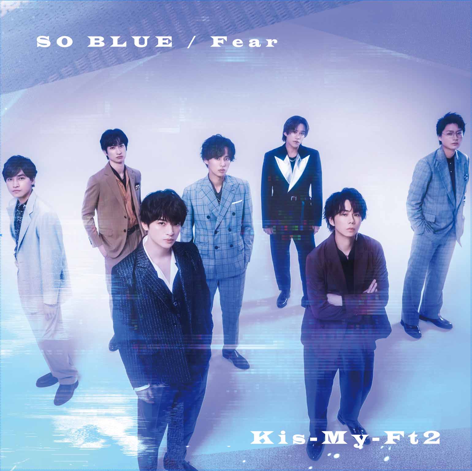 Kis-My-Ft2 （キスマイ） ニューシングル 『Fear / SO BLUE』 |  3形態同時購入特典：シリアルナンバー付きBIGサイズポストカード|ジャパニーズポップス