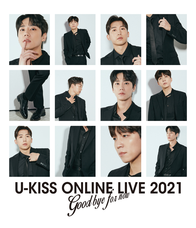 U-KISS オンラインライブ『U-KISS ONLINE LIVE 2021 ～Goodbye for now ...