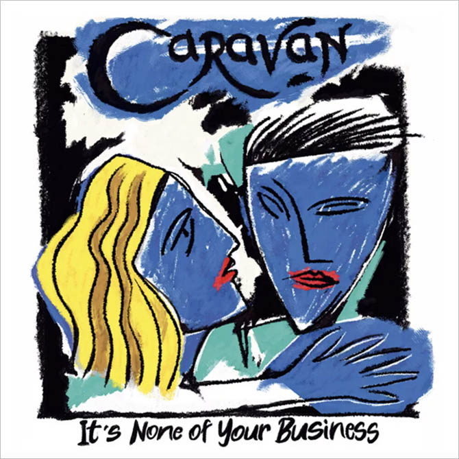 キャラヴァン ８年ぶり最新スタジオアルバム『It's None Of Your Business』 E.L.O.のリー・ポメロイ (b)  、ジミー・ヘイスティングス (fl) も参加|ロック