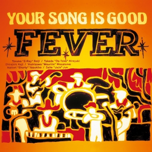 YOUR SONG IS GOODが2006年に発表したアルバム「FEVER」が、約16年の時