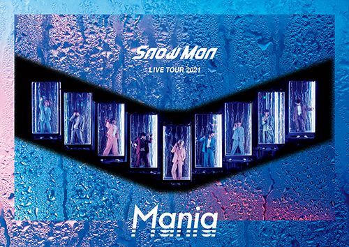 Snow Man LIVE DVD & ブルーレイ 『Snow Man LIVE TOUR 2021 Mania ...