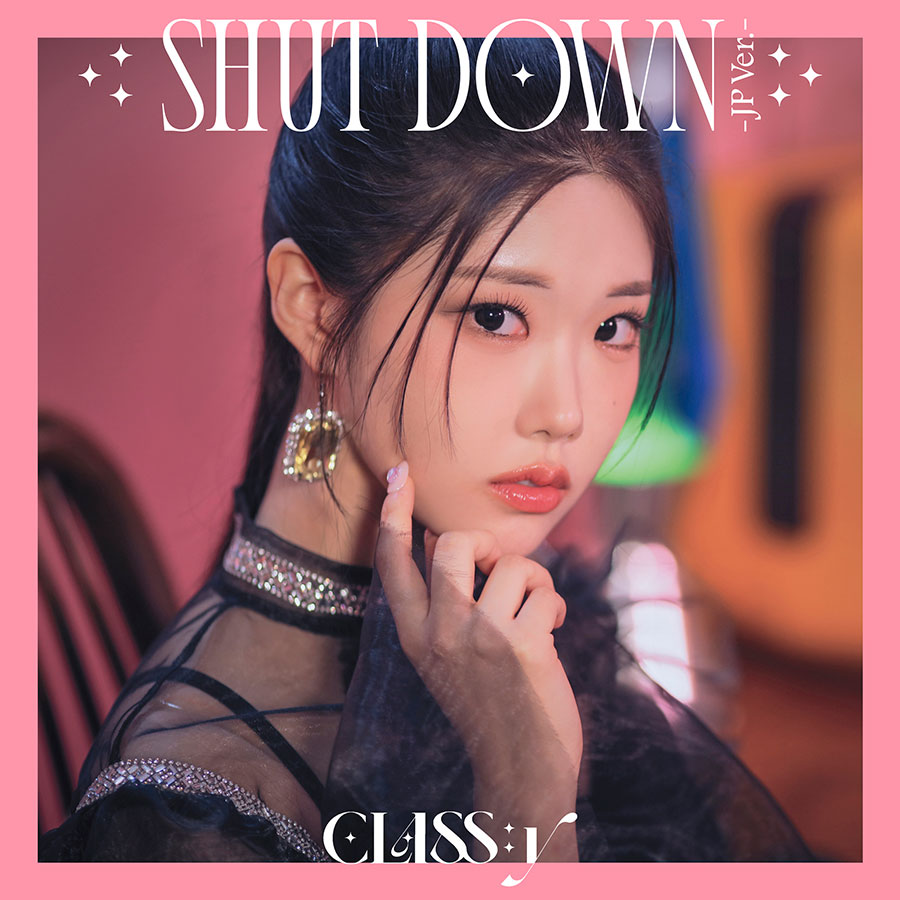 CLASS:y 日本デビューシングル『SHUT DOWN -JP Ver.-』6月22日リリース《HMV限定特典あり》|K-POP・アジア