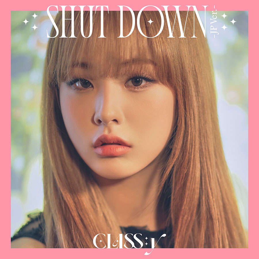 Class Y 日本デビューシングル Shut Down Jp Ver 6月22日リリース Hmv限定特典あり 韓国 アジア