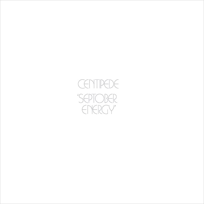 Centipede/ September Energy 英国 オリジナル盤 Centipede/ September Energy 英国 オリジナル盤