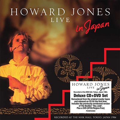 ハワード・ジョーンズ 1984年９月のNHKホール公演をCD＋DVDに 