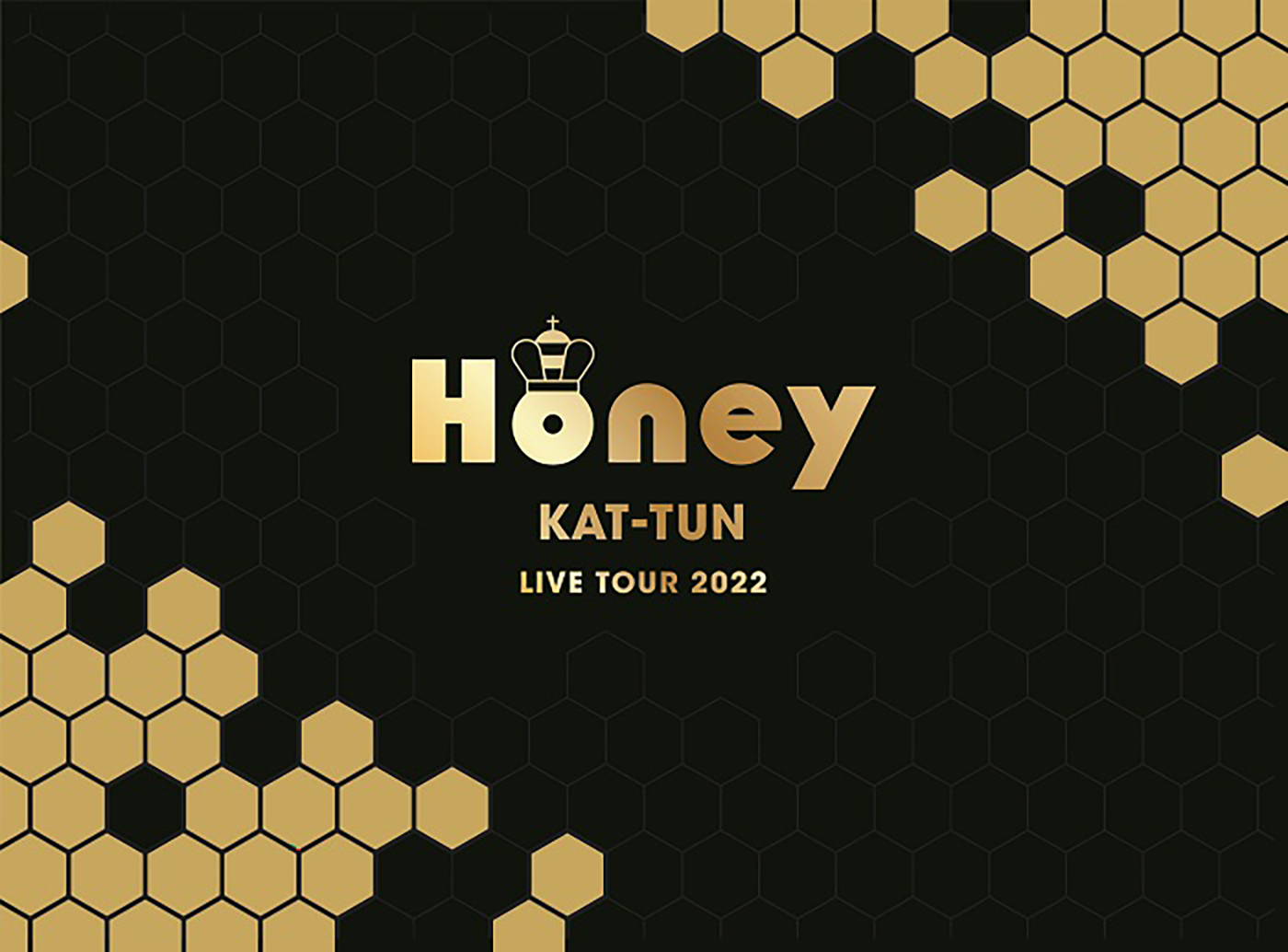 KAT-TUN DVD＆ブルーレイ「KAT-TUN LIVE TOUR 2022 Honey」11/2発売