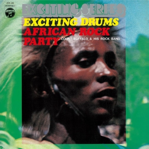 オリジ 石川晶 / EXCITING DRUMS / AFRICAN ROCK カウント・バッファロー名義の初期傑作！Exciting Drums / African