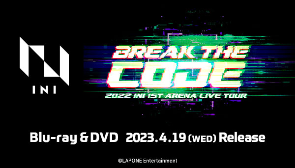 INI ブルーレイ & DVD 『2022 INI 1ST ARENA LIVE TOUR [BREAK THE 