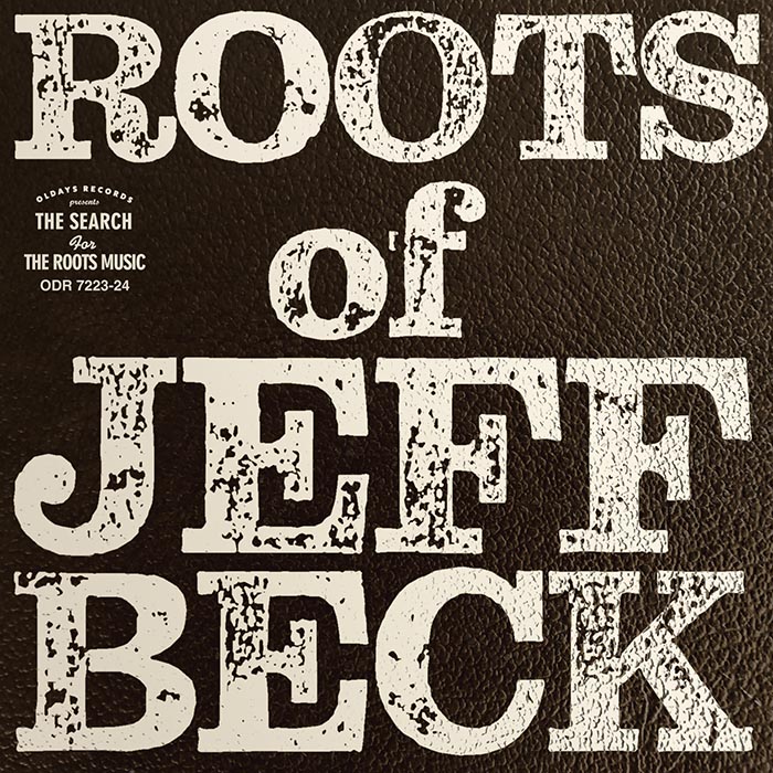 ジェフ・ベックのルーツをたどる CD２枚組コンピレーション『Roots Of