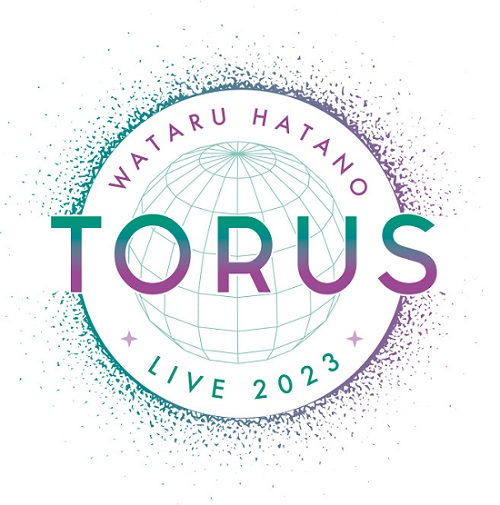 羽多野渉バースデーライブ「Wataru Hatano LIVE 2023 - TORUS